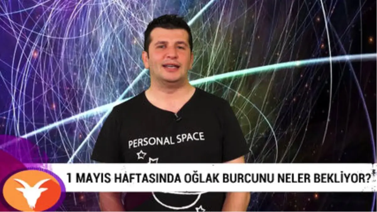 1 Mayıs Haftasında Oğlak Burcunu Neler Bekliyor?