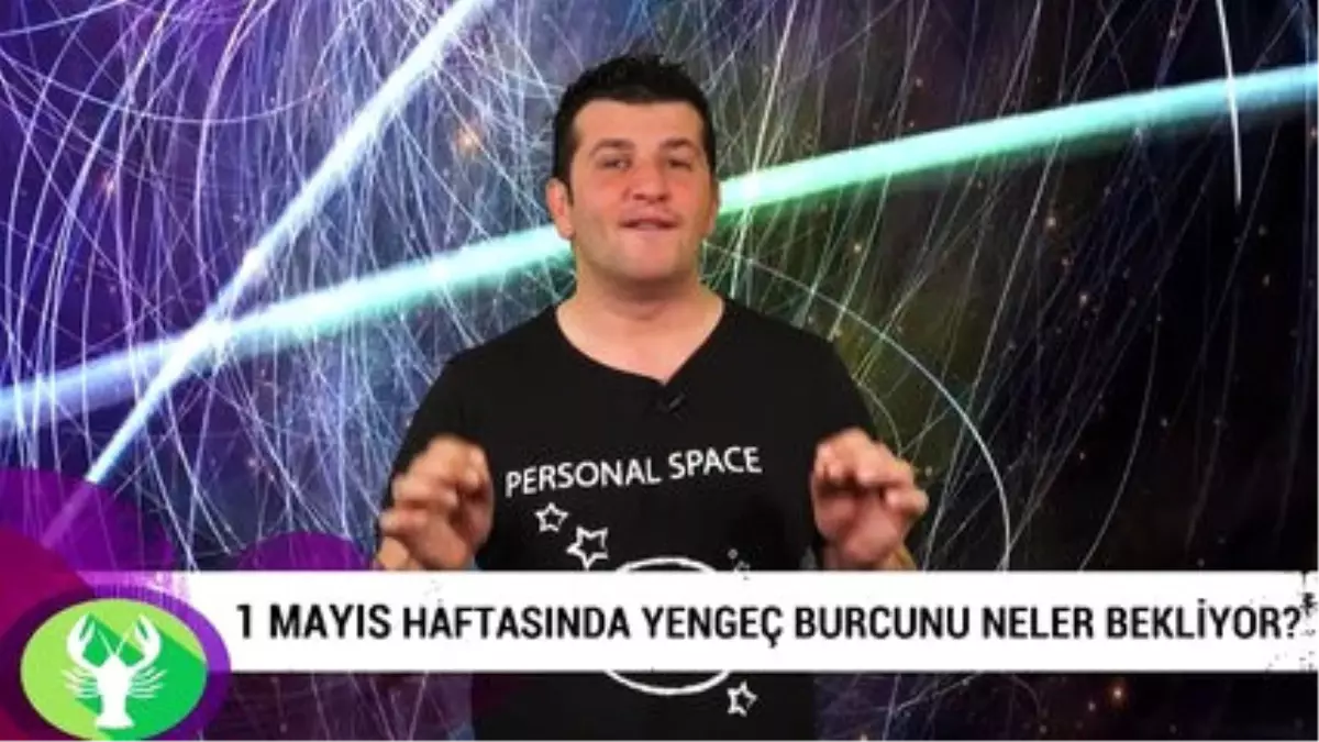 1 Mayıs Haftasında Yengeç Burcunu Neler Bekliyor?