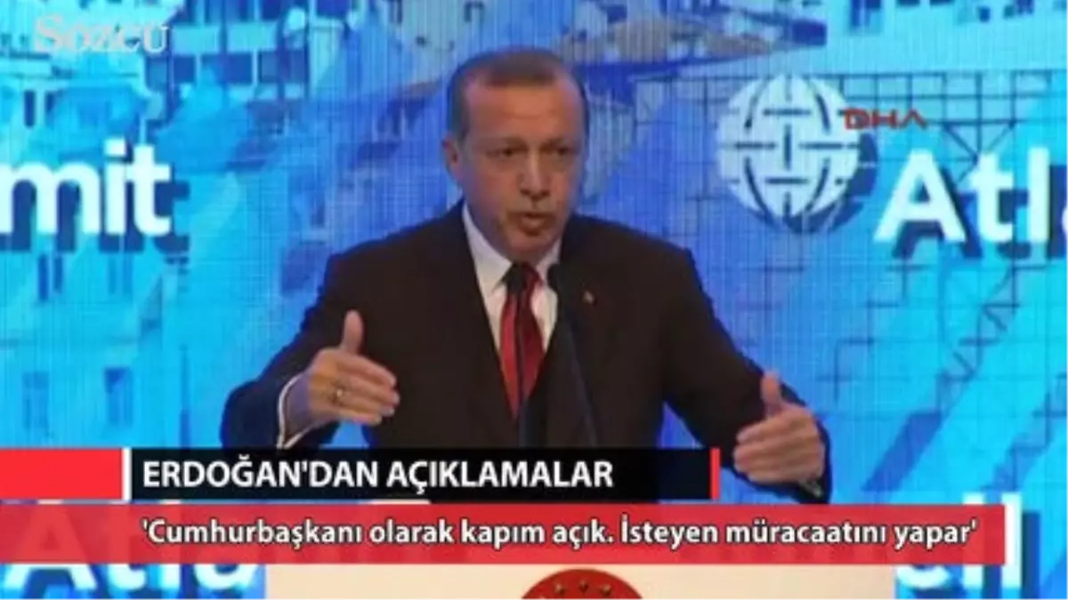 Erdoğam: \'Cumhurbaşkanı Olarak Kapım Açık\'