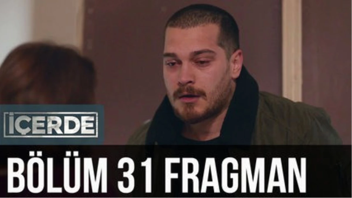 İçerde 31. Bölüm Fragman