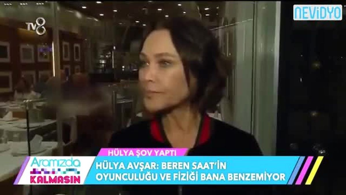 Hülya Avşar: Beren Saat ile Neyimiz Benziyor?