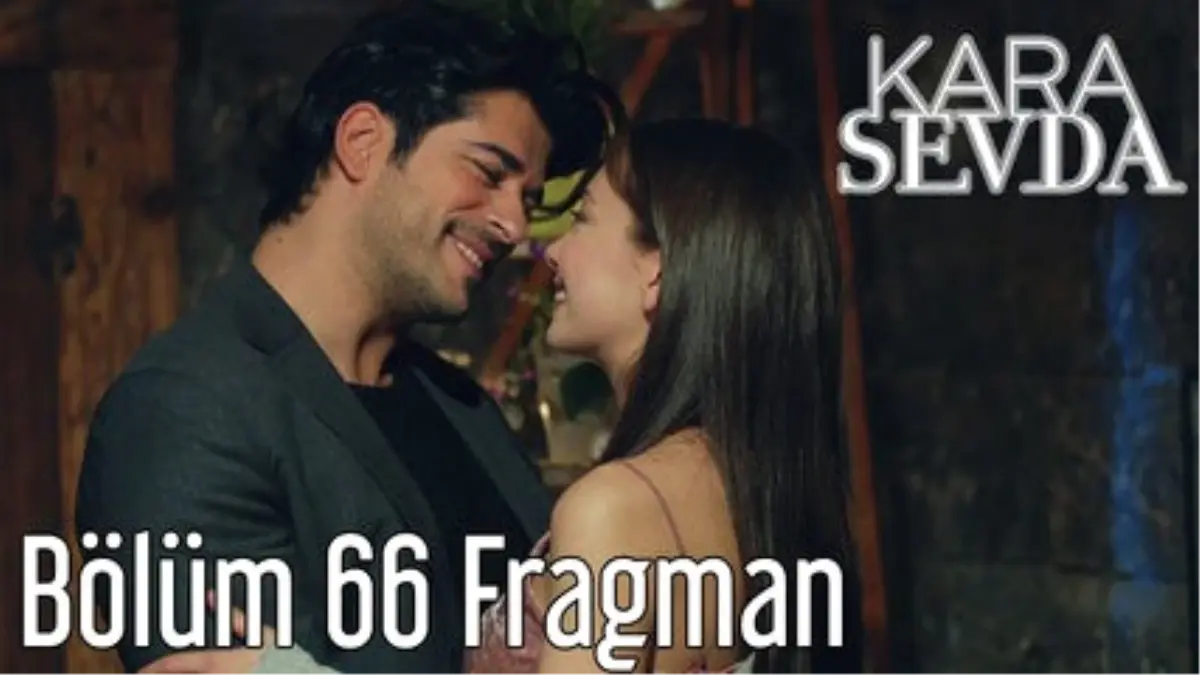 Kara Sevda 66. Bölüm Fragman