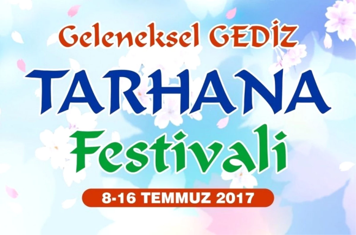 Gediz Tarhana Festivali 8-16 Temmuz 2017 Tarihlerinde Yapılacak