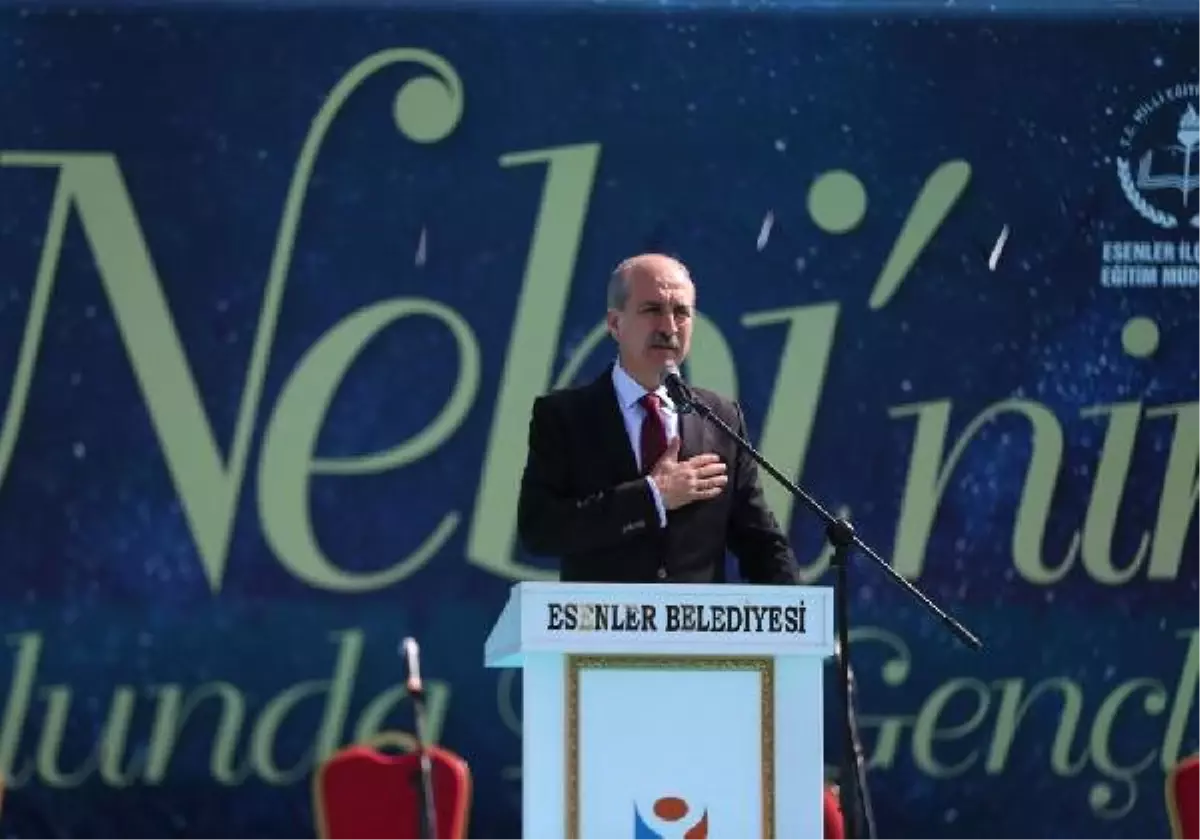 Numan Kurtulmuş: Hazreti Muhammed Hayatın Her Alanını Doldurmuş Bir Önderdir