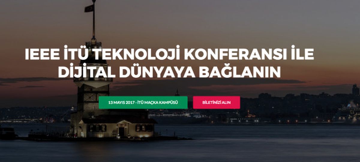 Ieee İTÜ Teknoloji Konferansı, 13 Mayıs\'ta Digital Dünyaya Bağlanın!