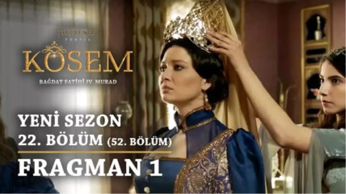 Muhteşem Yüzyıl: Kösem | Yeni Sezon - 22.bölüm (52.bölüm) | Fragman 1