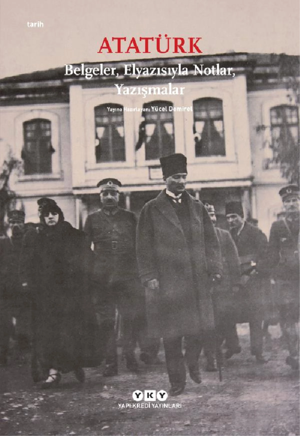 Yapıkredi Yayınları Atatürk\'ün El Yazısıyla "Belgeler, Elyazısıyla Notlar, Yazışmalar" Kitabı...