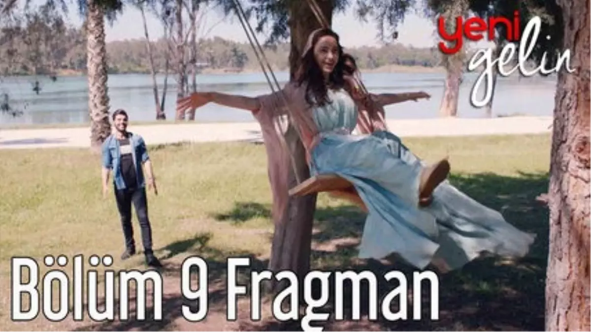 Yeni Gelin 9. Bölüm Fragman
