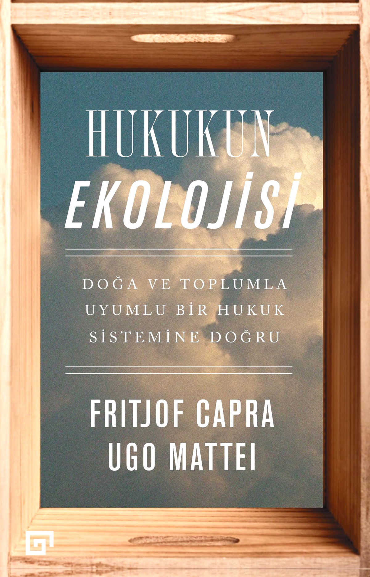 Doğa ve Toplumla Uyumlu Bir Hukuk Sistemine Doğru