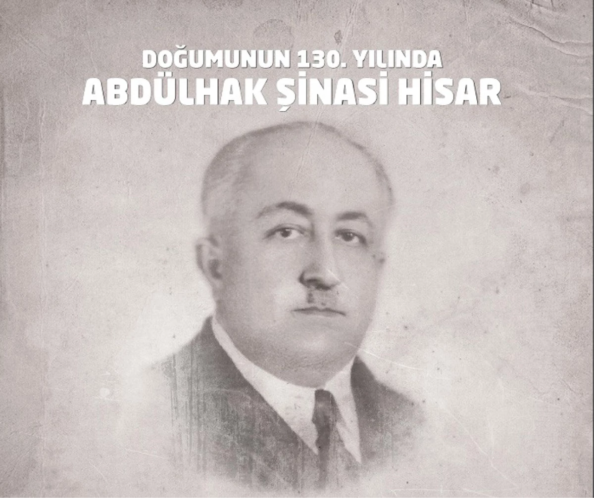 İBB, doğumunun 130. yılında Abdülhak Şinasi Hisar\'ı anacak