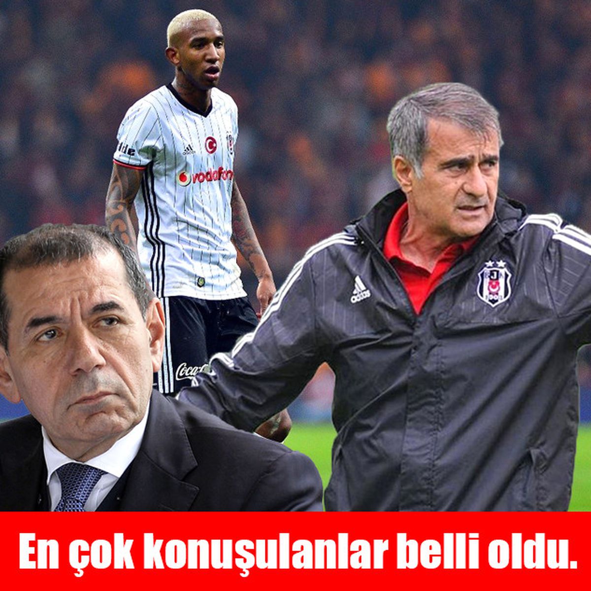Zirvede Talisca, Şenol Güneş Ve Dursun Özbek Var