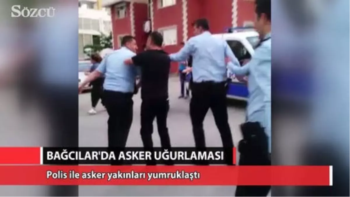 Bağcılar\'da Asker Uğurlamasında Polis ile Vatandaş Yumruklaştı