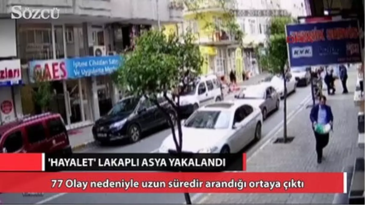 Hayalet\' Lakaplı Asya Yakalandı