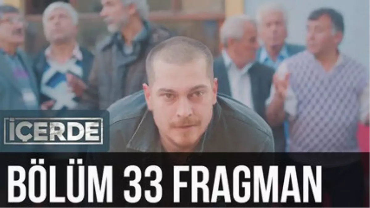 İçerde 33. Bölüm Fragman