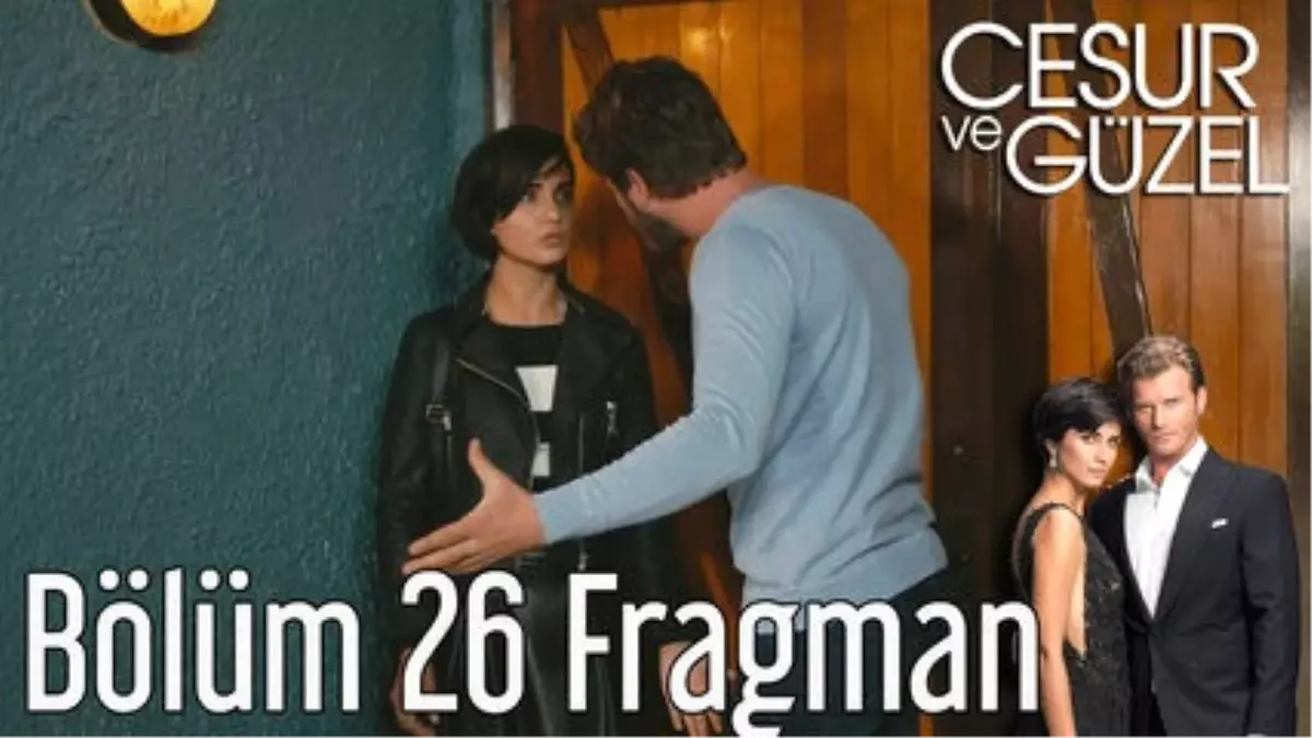 Cesur ve Güzel 26. Bölüm Fragman