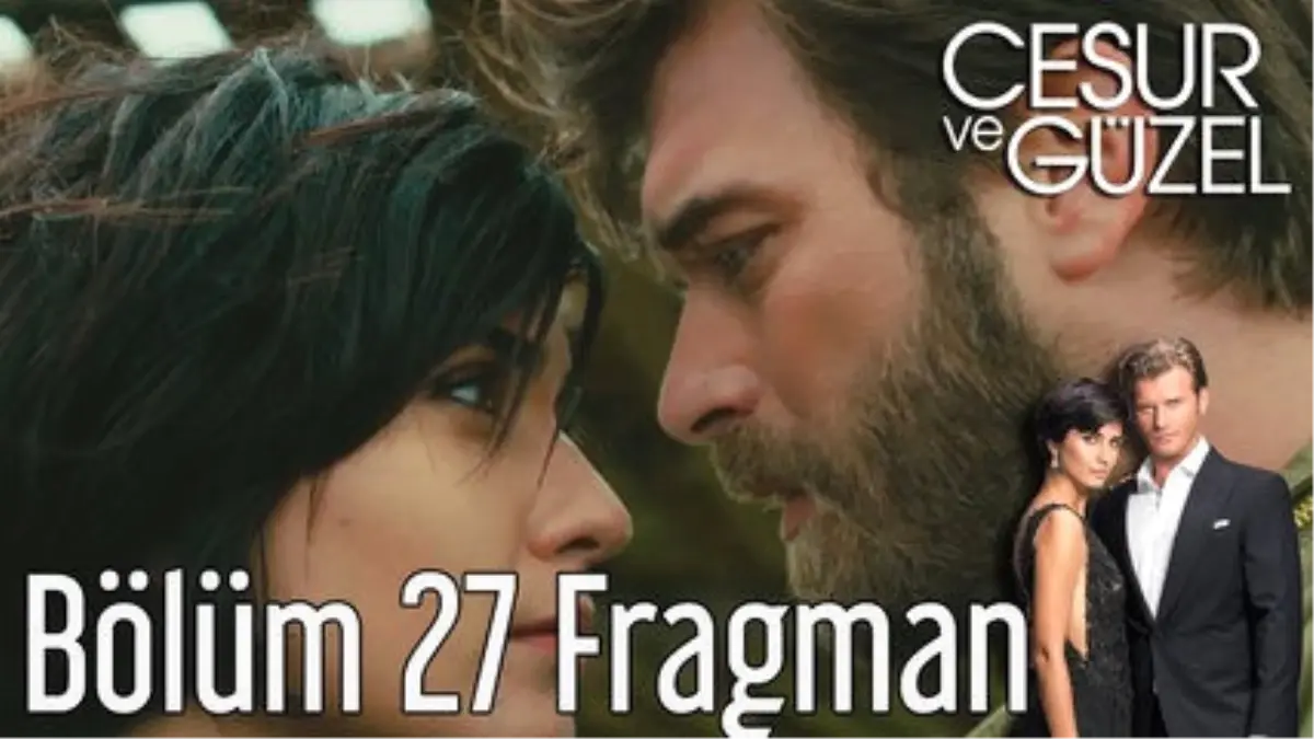 Cesur ve Güzel 27. Bölüm Fragman