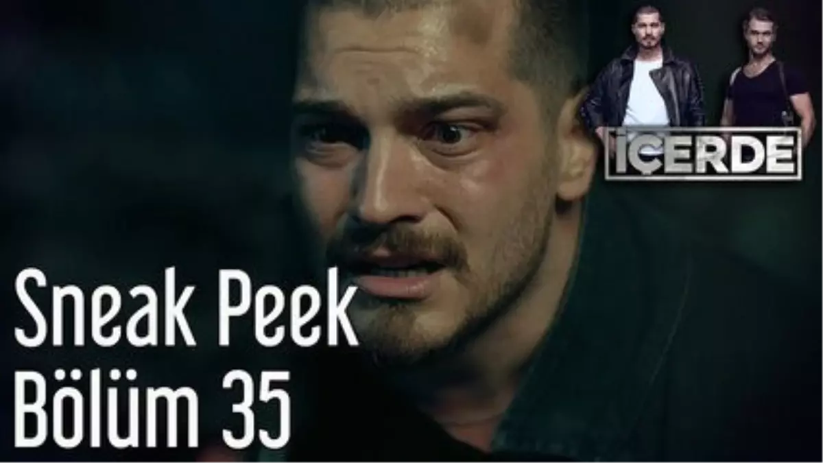 İçerde 35. Bölüm Sneak Peek