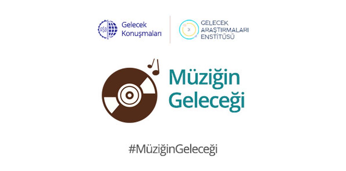 Gelecek Konuşmaları: Müziğin Geleceği