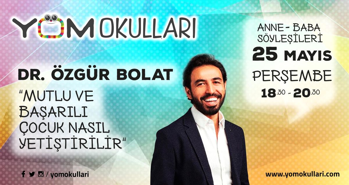 Dr. Özgür Bolat ile Seminer - Mutlu ve Başarılı Çocuk Nasıl Yetiştirilir?