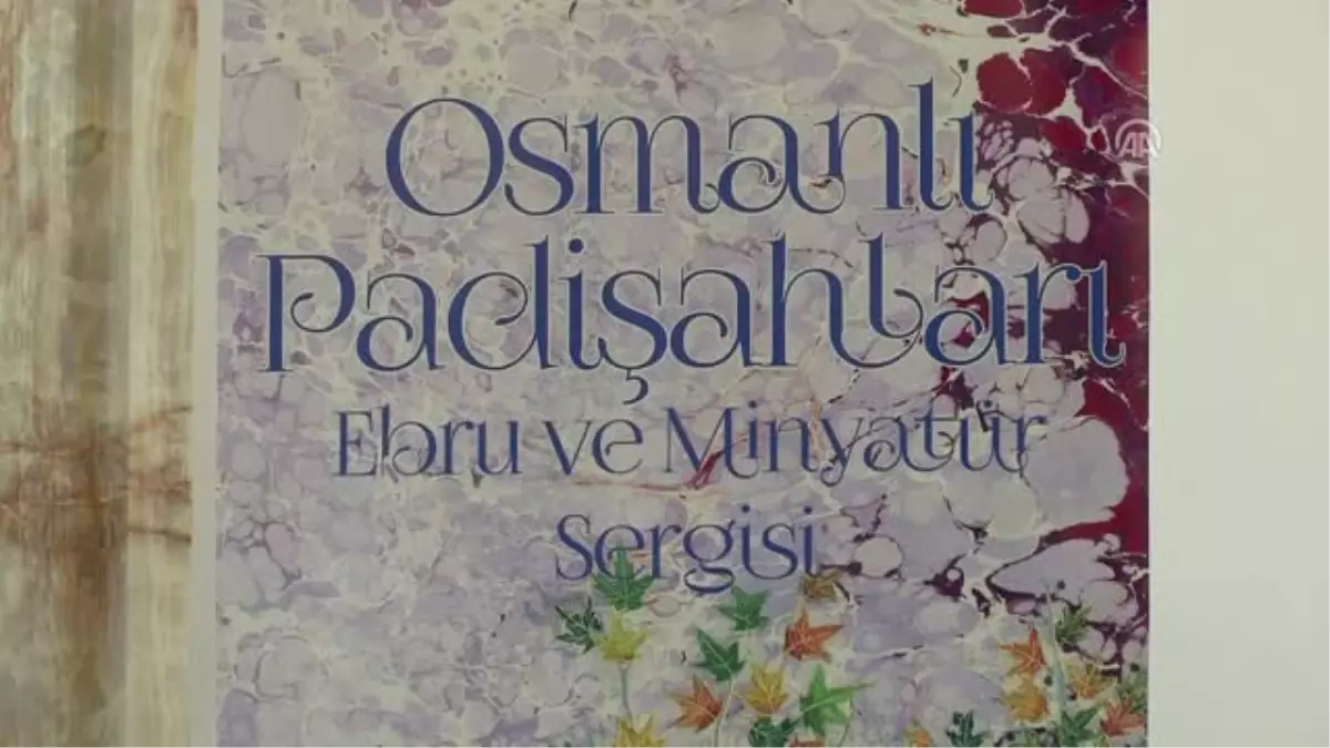 Osmanlı Padişahları Ebru ve Minyatür Sergisi"