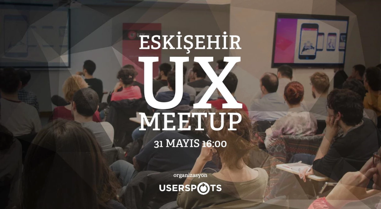 Userspots Eskişehir Ux Meetup