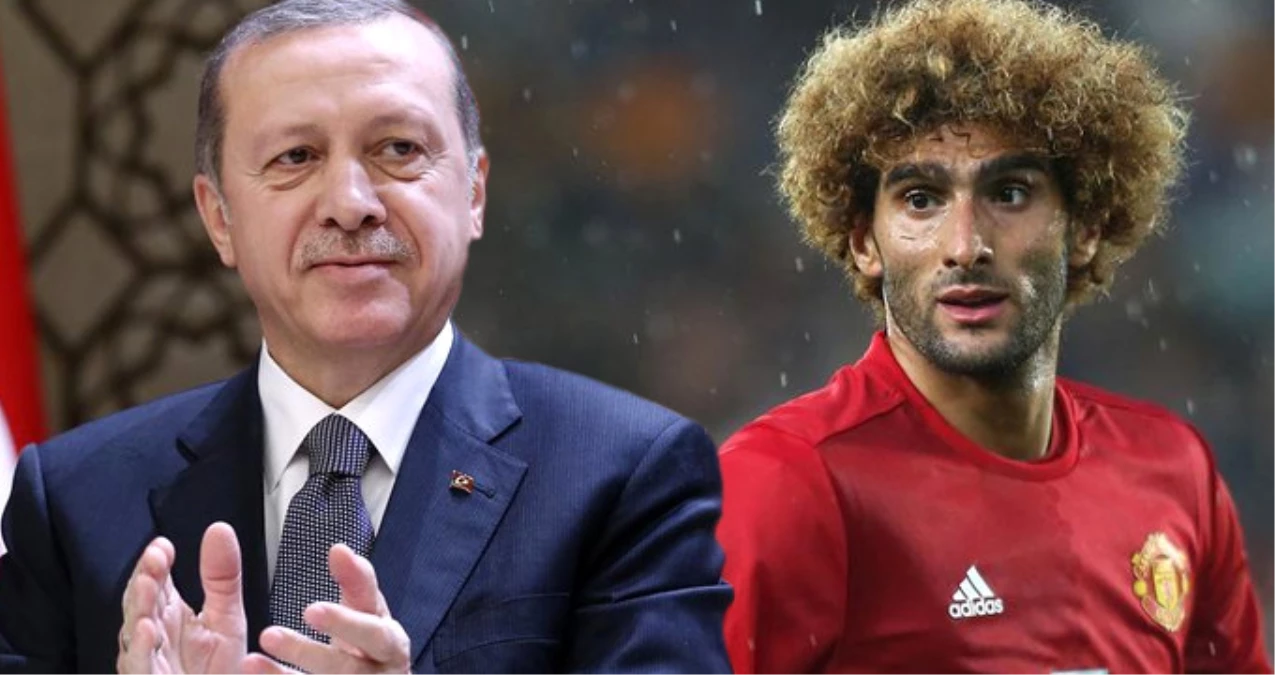 Dünyaca Ünlü Futbolcu Fellaini, Cumhurbaşkanı Erdoğan\'ın Hayranı Çıktı