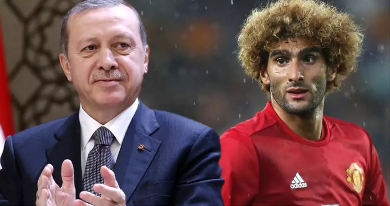 Dünyaca Ünlü Futbolcu Fellaini, Cumhurbaşkanı Erdoğan\'ın Hayranı Çıktı