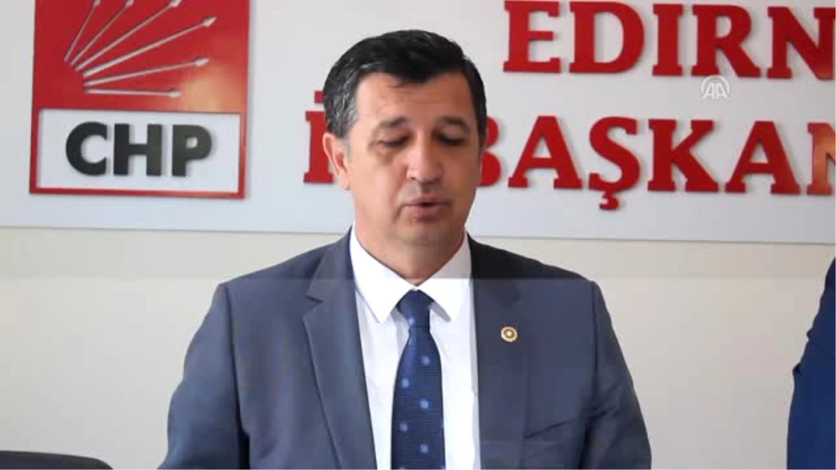CHP Edirne Milletvekili Gaytancıoğlu Açıklaması