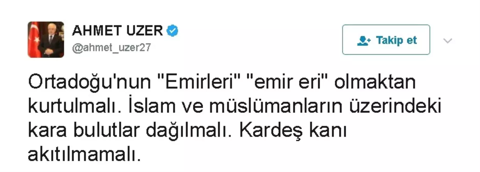 AK Parti\'li Uzer: "Ortadoğu\'nun Emirleri, \'Emir Eri\' Olmaktan Kurtulmalı"