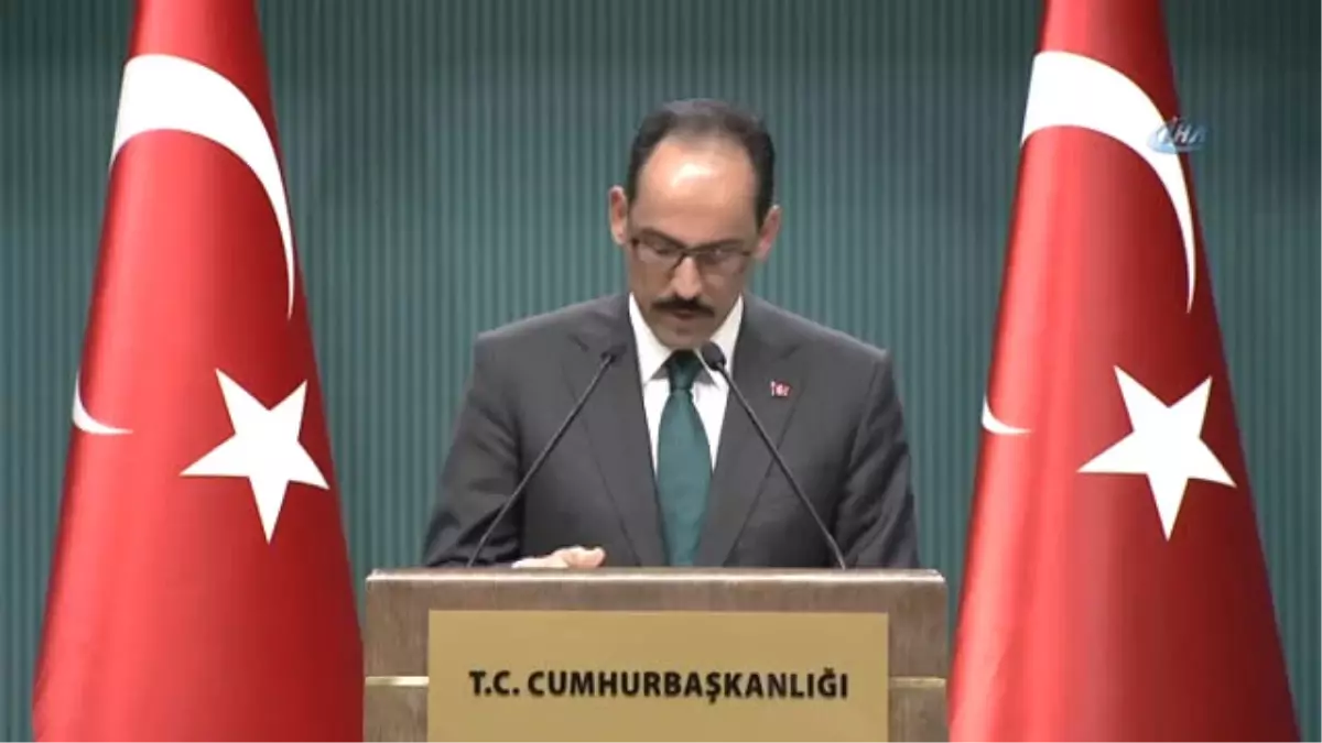 Cumhurbaşkanlığı Sözcüsü İbrahim Kalın: "Onlarla Oturup Konuşmadan Habur Sınır Kapımızı Kapatmamız...