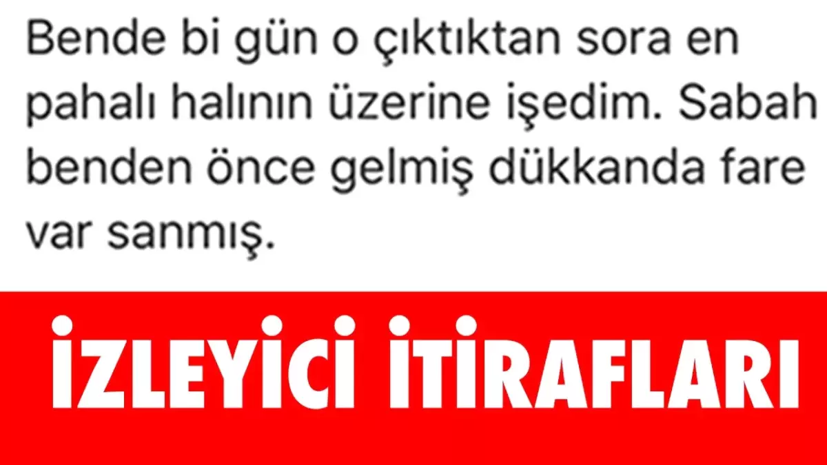 İzleyici İtirafları - İntikam Olsun Diye Halıya İşedim