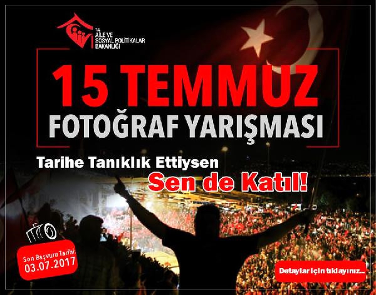 Aile ve Sosyal Politikalar Bakanlığı\'ndan \'15 Temmuz\' Konulu Fotoğraf Yarışması