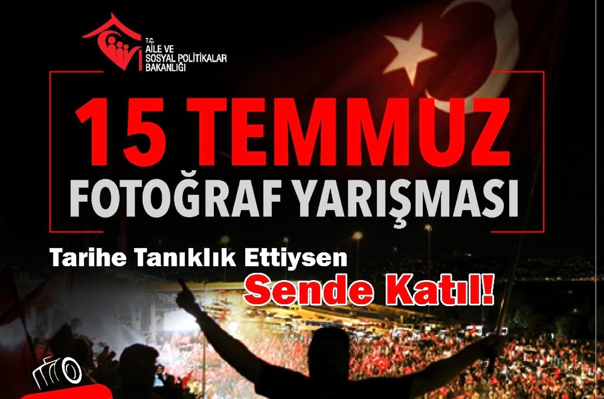 Asp Bakanlığı\'ndan \'15 Temmuz\' Konulu Fotoğraf Yarışması