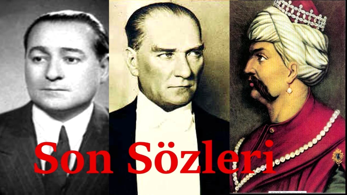 Bazı Türk Büyüklerinin Ölmeden Önceki Son Sözleri