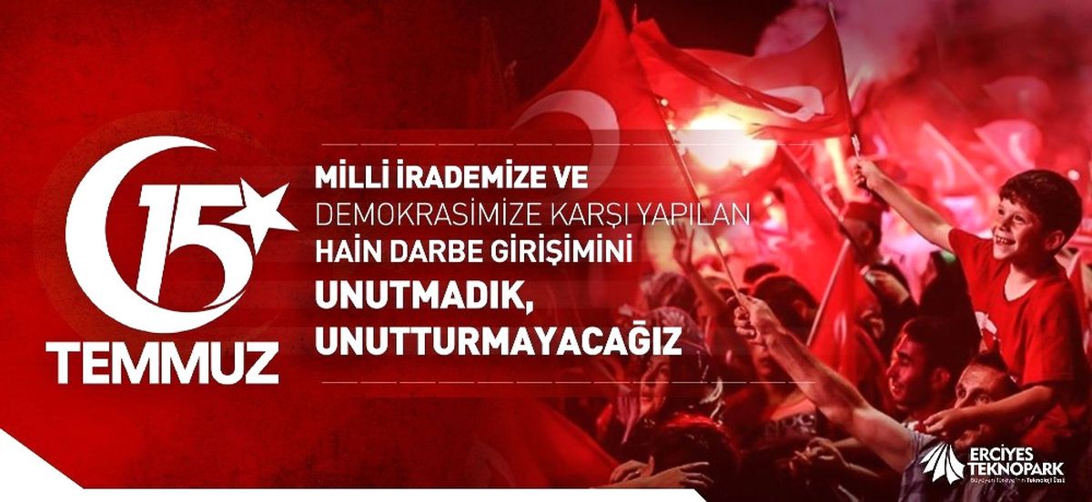 Erciyes Teknopark Aş: "Hain Darbe Girişimini Unutturmayacağız"
