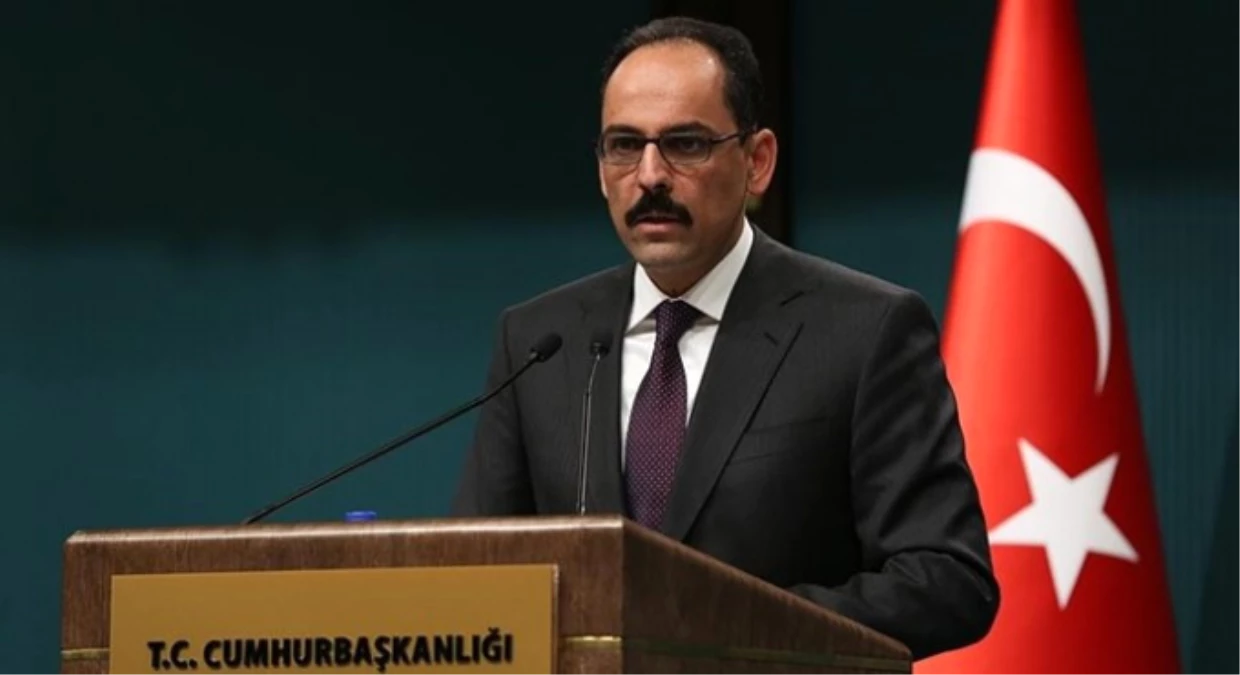 Kalın: Kimse Parmak Sallayarak Türkiye\'yi Hizaya Getirmeye Çalışmasın (3)