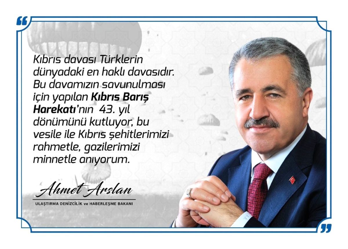 Bakan Arslan\'dan Kıbrıs Barış Harekatı\'nın 43. Yıl Dönümü Mesajı
