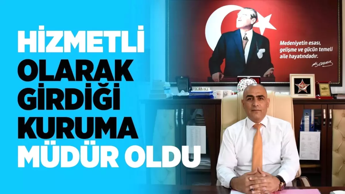 Hizmetli Olarak Girdiği Kuruma Müdür Oldu