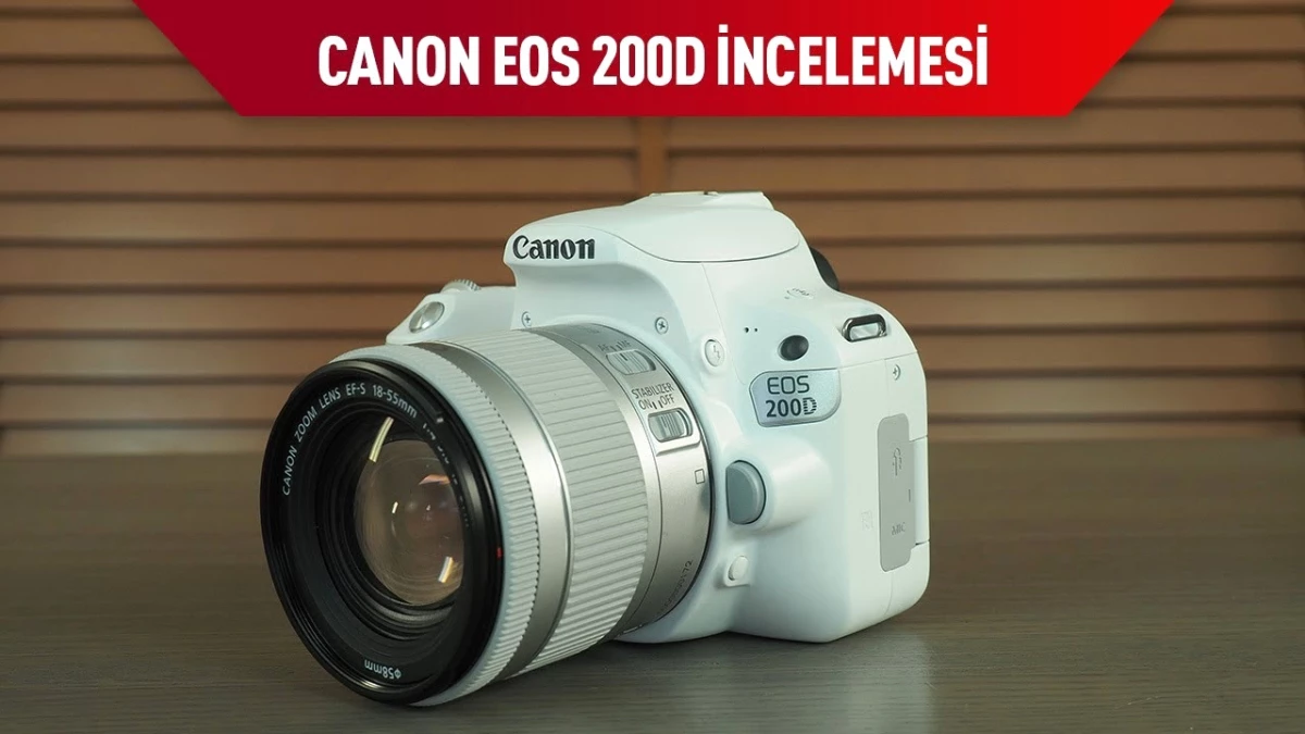 Canon Eos 200d Fotoğraf Makinesi İncelemesi