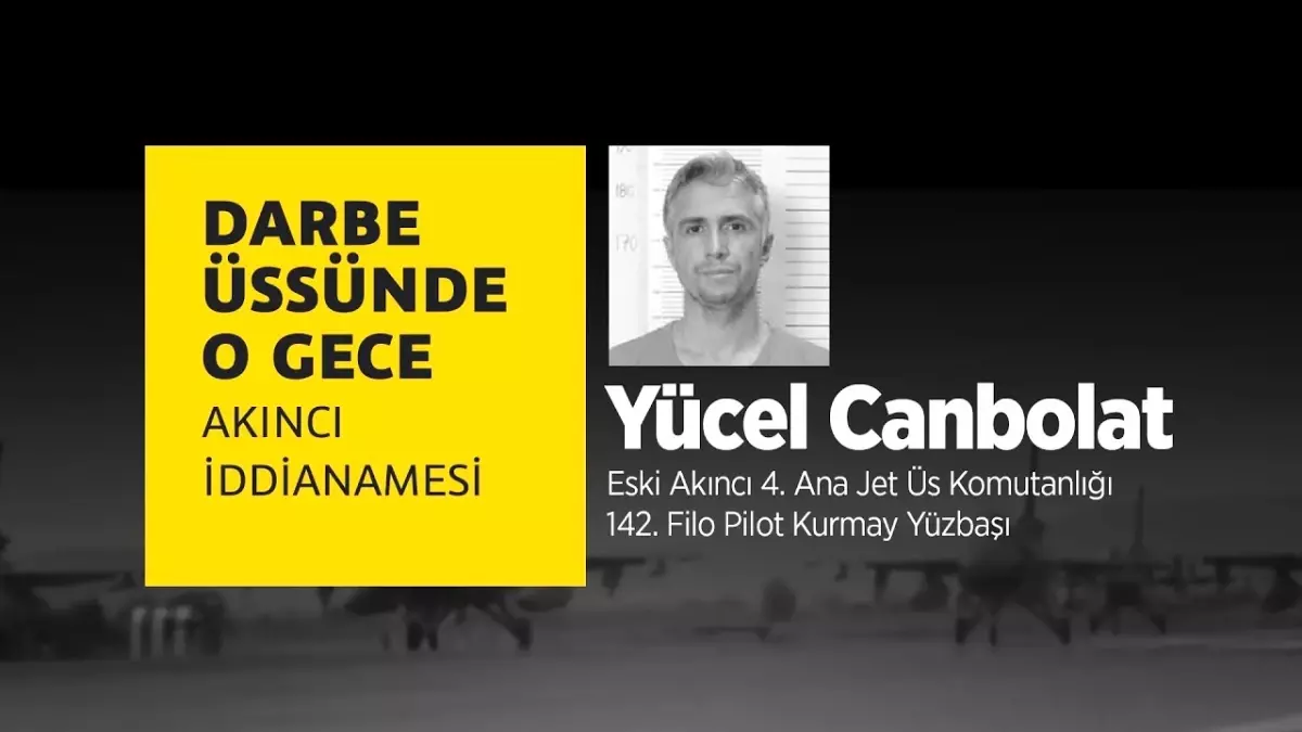 Darbe Üssünde O Gece: Yücel Canbolat