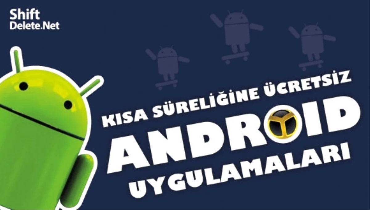Kısa Süreliğine Ücretsiz Android Uygulamaları!