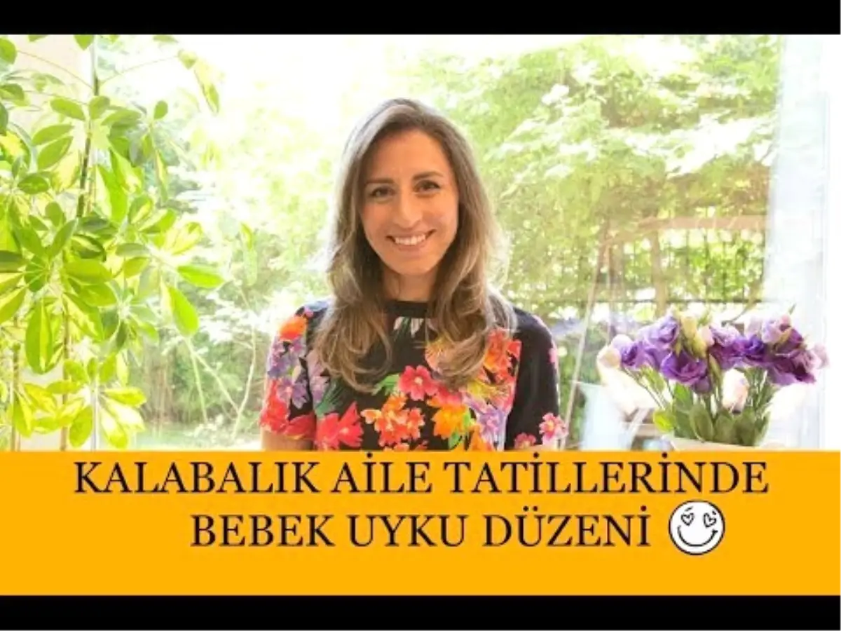 Kalabalık Aile Tatillerinde Bebek Uyku Düzeni