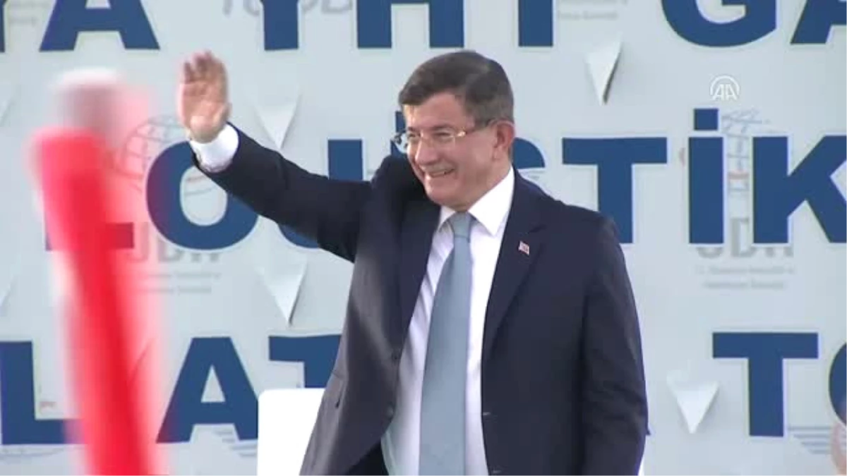 Davutoğlu - Yüksek Hızlı Tren Garı ve Lojistik Merkezi Temel Atma Töreni