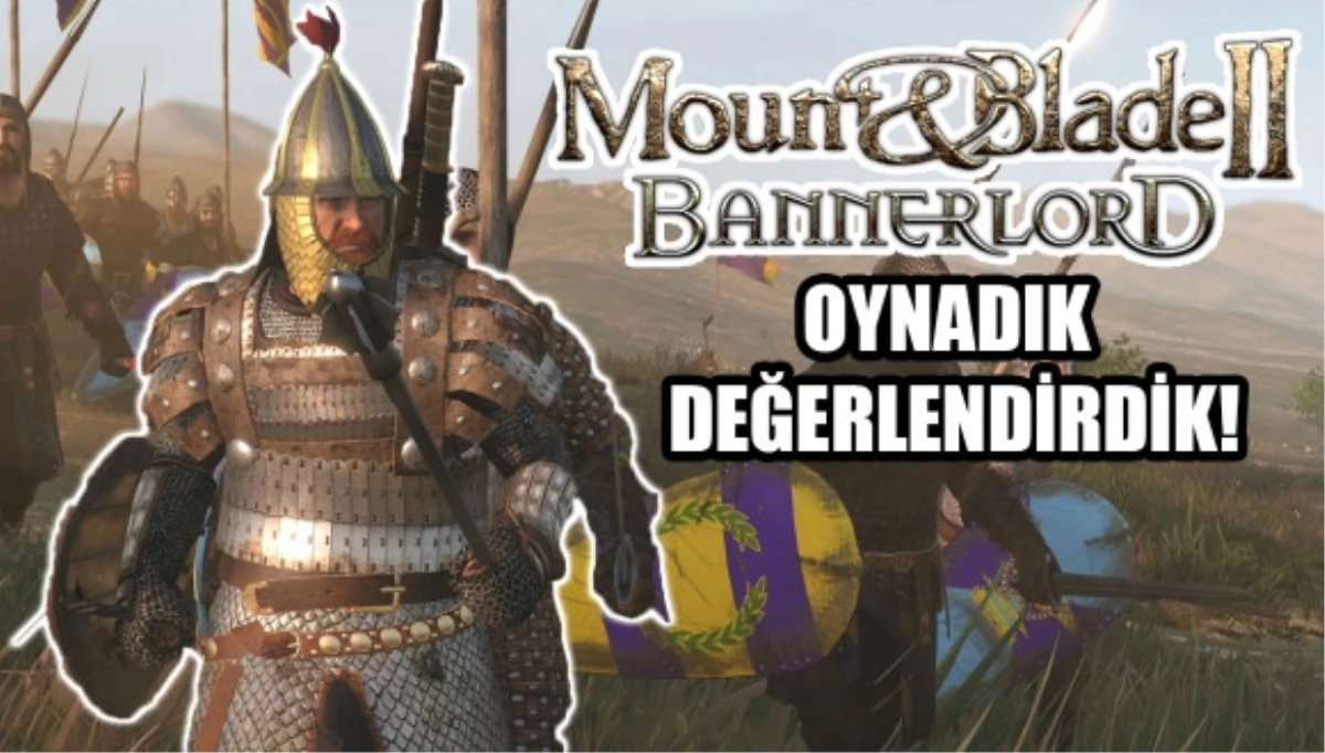 Mount & Blade 2 Gümbür Gümbür Geliyor!