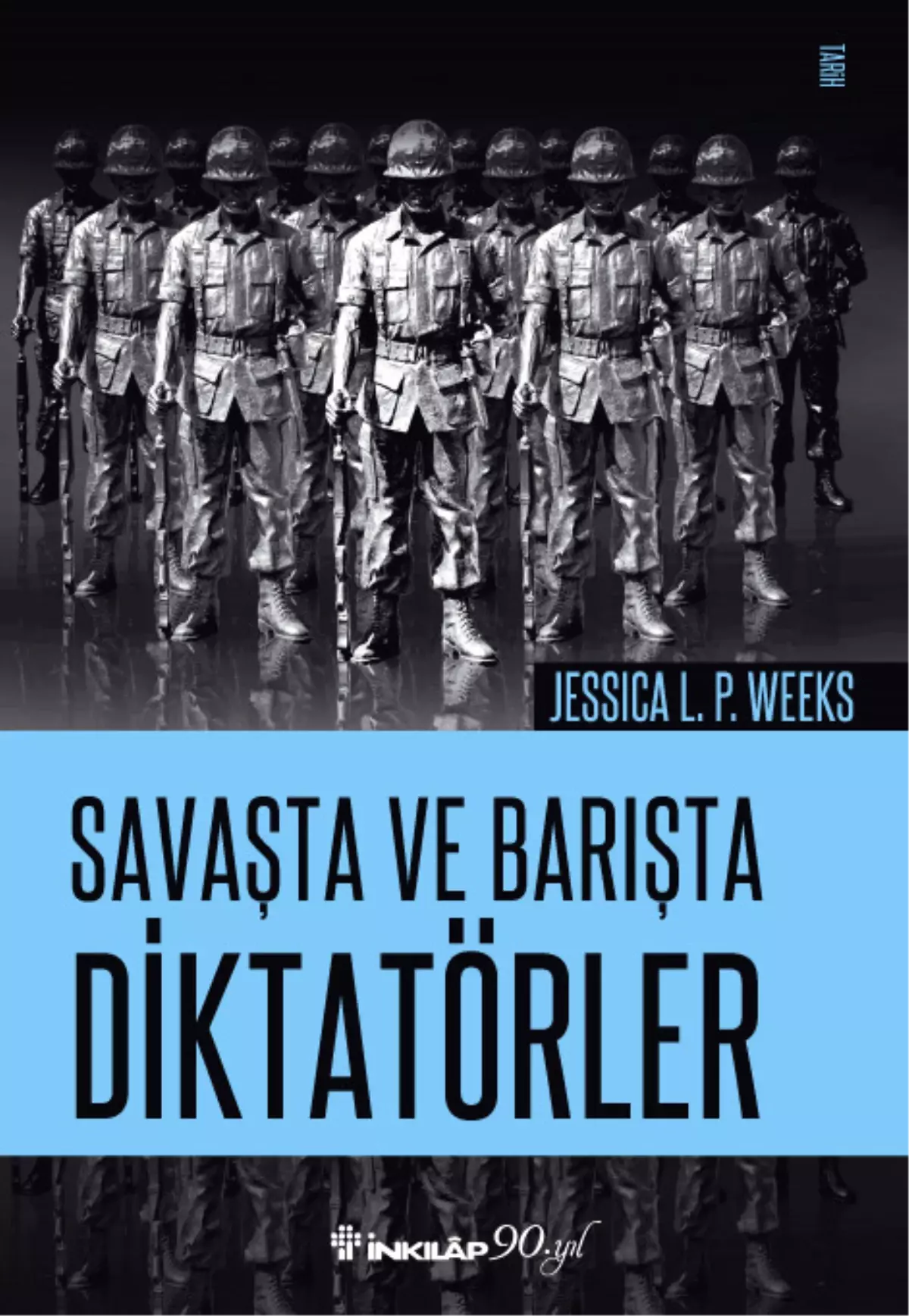 "Savaşta ve Barışta Diktatörler" Raflardaki Yerini Aldı