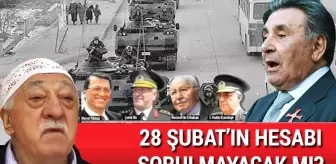 28 Şubat'ın Hesabı Sorulmayacak Mı?'