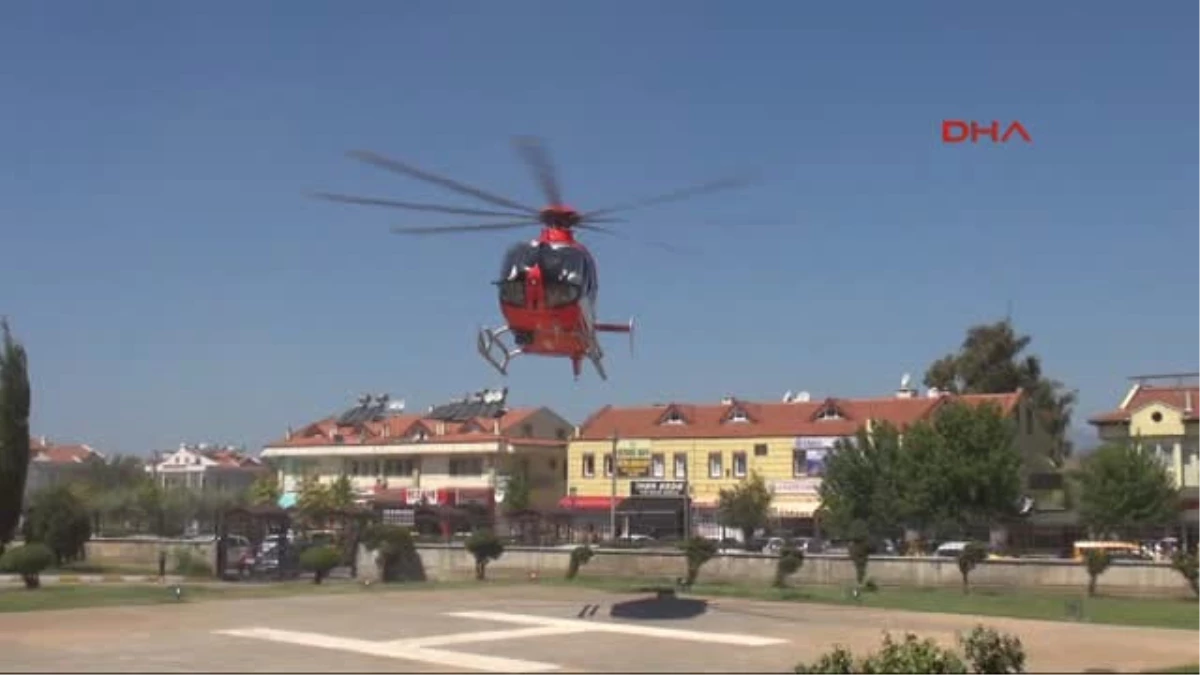 Muğla Rahatsızlanınca Helikopterle Antalya\'ya Sevk Edildi