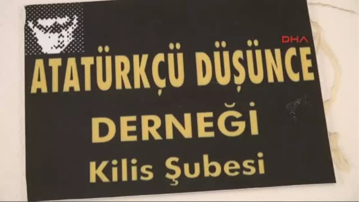 Kilis\'te Atatürkçü Düşünce Derneği Soyuldu