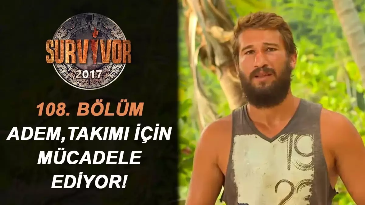 Adem Takım İçin Elini Taşını Altına Koymaktan Çekinmiyor! | Bölüm 108 | Survivor 2017