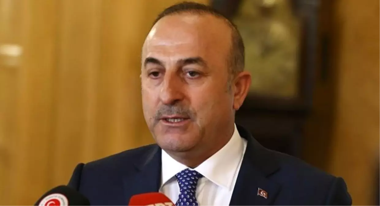 Dışişleri Bakanı Çavuşoğlu Açıklaması